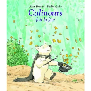 Livre Calinours fait la fête de Alain Broutin et Frédéric Stehr