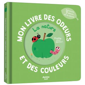 mon livre des odeurs et des couleurs - la nature