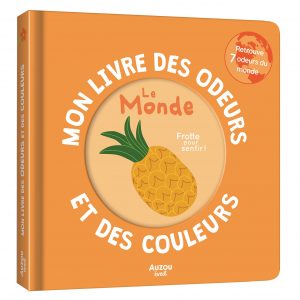 mon livre des odeurs et des couleurs - Le monde